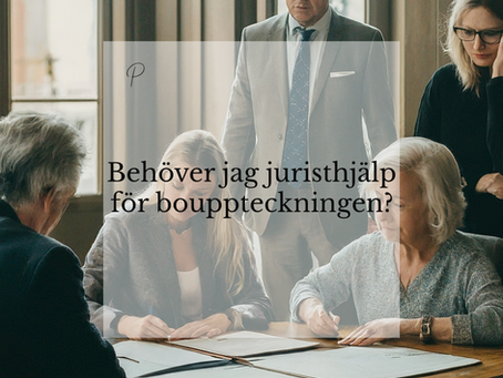 Behöver jag juristhjälp för att upprätta bouppteckning?